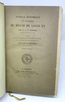 Journal historique et anecdotique du règne de Louis XV. Publié pour la Société de l'Histoire de France d'après le manuscrit inédit de la Bibliothèque ...