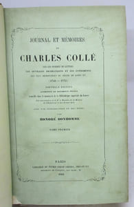 Journal et mémoires de Charles Collé sur les hommes de lettres, les ouvrages dramatique et le événements les plus mémorables du règne de Louis XV (1748-1772)