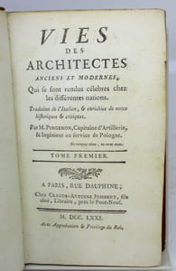 Vies des Architectes Anciens et Modernes, qui se sont rendus célèbres chez les différentes nations. Traduites de l'Italien, & enrichies de notes historiques & critiques