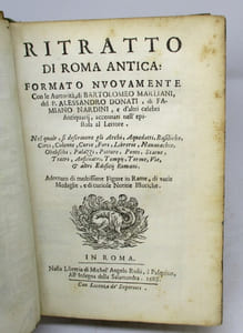 Ritratto di Roma antica: Formato Nuovamente conle Autorità, di Bartolomeo Marliani, del P. Alessandro Donati, di Famiano Nardini, e d'altri celebri Antiquarij, accennati nell'epistola al Lettrore. Nel quale, si descriuono gli Archi, Aquedotti, Basiliche, Circi, Colonne, Curie, Fori, Librerie, Naumachie, Obelischi, Palazzi, Pitture, Ponti, Statue, Teatri, Anfiteatri, Tempij, Terme, Vie e altri Edificij Romani. Adornato di moltissime Figure in Rame, di varie Medaglie, e di curiose Notitie Istorische 