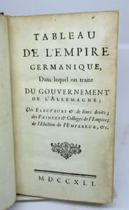 Tableau de l'Empire Germanique, dans lequel on traite du Gouvernement de l'Allemagne ; des Électeurs & de leurs droits ; des Princes & Collèges de l'Empire ; de l'Election de l'Empereur, & Partie II : Bulle d'or ou constitution de l'Empereur Charles IV