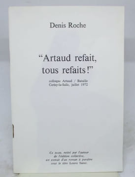 "Artaud refait, tous refaits!" Colloque Artaud / Bataille, Cerisy-la-Salle, juillet 1972. ROCHE (Denis)
