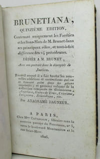 Brunetiana, quinzième édition contenant uniquement les Facéties et les Bons-Mots de Mr Brunet dans ses principaux rôles, et tout-à-fait différente des quatorze précédentes dédiées à M. Brunet (...)