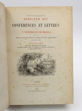 Conférences et Lettres de P. Savorgnan de Brazza sur ses trois explorations dans l'Ouest Africain de 1875 à 1886. SAVORGNAN de BRAZZA (Pierre)