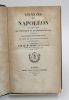 Opinions de Napoléon sur divers sujets de politique et d'administration, recueillies par un membre de son Conseil d'Etat ; et récit de quelques ...