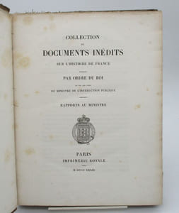 Collection de documents inédits sur l'histoire de France publiés par ordre du Roi et par les soins du ministre de l'Instruction publique