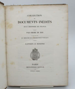 Collection de documents inédits sur l'histoire de France publiés par ordre du Roi et par les soins du ministre de l'Instruction publique. undefined