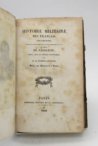 Histoire militaire des Français, par campagnes, depuis le commencement de la Révolution jusqu'à la fin du règne de Napoléon.