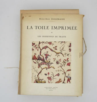 La Toile imprimée et les indiennes de traite. . ALLEMAGNE (Henry-René d')