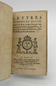Lettres patentes de déclaration du Roy, contre ceux qui ont pris les armes sans sa permission, & qui se sont emparez d'aucunes villes & Chasteaux de ce Royaume