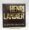 Henri Landier. 30 ans de gravures (1). Peintures 1972 à 1983 (2). Gravures de ténèbres (3). 7 expositions de peinture de Henri Landier (4). La ...