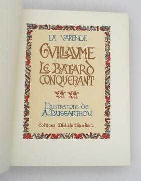 Guillaume le Bâtard conquérant. LA VARENDE (Jean de); DUSSARTHOU (André)