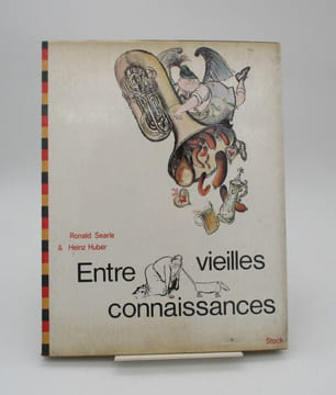 Entre vieilles connaissances. SEARLE (Ronald); HUBER (Heinz)