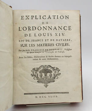 Explication de l'ordonnance de Louis XIV roi de France et de Navarre, sur les matières civiles. Tome I seul. BOUTARIC (François de)