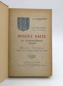 Un Précurseur de la Pléiade Hugues Salel de Cazals-en-Quercy (1504-1553). Oeuvres poétiques