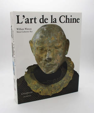 L'Art de la Chine. WATSON (William), REY (Marie-Catherine)