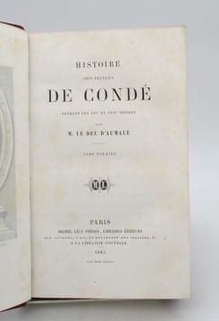 Histoire des princes de Condé pendant les XVIe et XVIIe siècle. AUMALE (Henri d'Orléans, duc d')