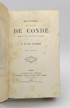 Histoire des princes de Condé pendant les XVIe et XVIIe siècle. AUMALE (Henri d'Orléans, duc d')