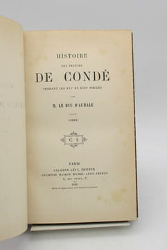Histoire des princes de Condé pendant les XVIe et XVIIe siècle. AUMALE (Henri d'Orléans, duc d')