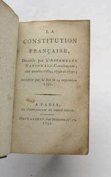 La Constitution française, décrétée par l'Assemblée Nationale Constituante, aux années 1789, 1790 et 1791; acceptée par le Roi le 14 septembre 1791 ...