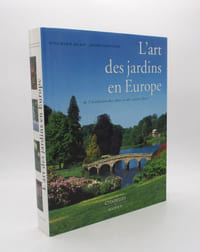 L'art des jardins en Europe. De l'évolution des idées et des savoir-faire