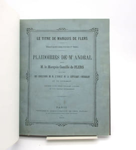 Le Titre de marquis de Flers. Plaidoiries de Me Andral pour M. le marquis Camille de Flers suivies des conclusions de M. l'avocat de la République d'Herbelot et du jugement