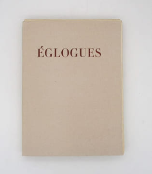 Églogues. HÉSIODE, THÉOCRITE, VIRGILE, TIBULLE, LONGUS, RONSARD (Pierre de); CHÉNIER (André), GUÉRIN (Maurice de), JAMMES (Francis); RAMUZ (C.F.)