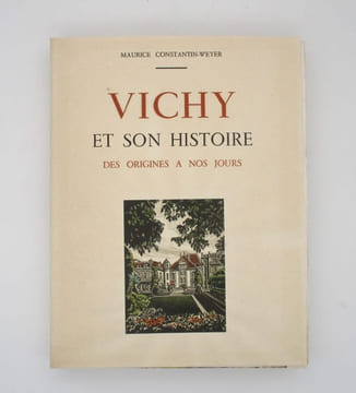 Vichy et son histoire des origines à nos jours. CONSTANTIN-WEYER (Maurice)