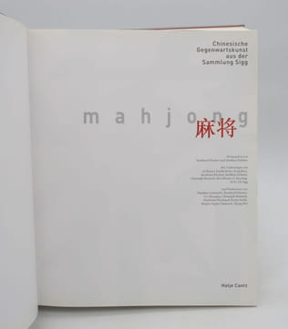 Mahjong. Chinesische Gegnwartskunst aus der Sammlung Sigg. [ART CHINOIS]