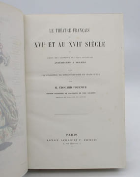 Le Théâtre français au XVIe et au XVIIe siècle ou Choix des comédies les plus curieuses antérieures à Molière. undefined
