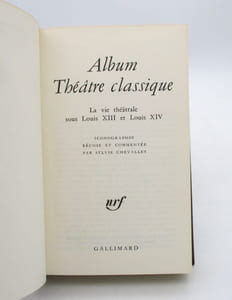 Album Théâtre classique. La Vie théâtrale sous Louis XIII et Louis XIV