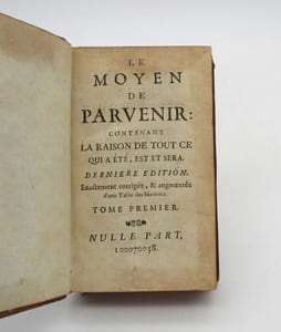 Le Moyen de parvenir : contenant la raison de tout ce qui a été, est et sera