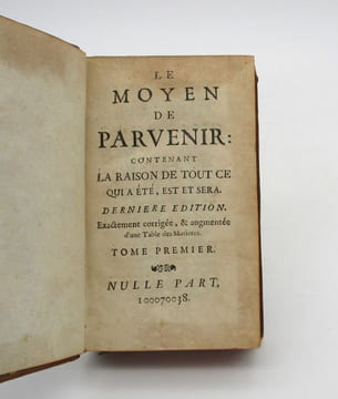 Le Moyen de parvenir : contenant la raison de tout ce qui a été, est et sera. BÉROALDE DE VERVILLE (François)