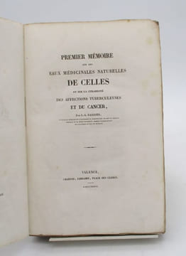 Premier mémoire sur les eaux médicinales naturelles de Celles et sur la curabilité des affections tuberculeuses et du cancer. BARRIER (J.-A.)