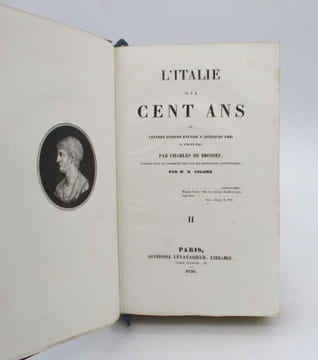 L'Italie il y a cent ans ou Lettres écrites d'Italie à quelques amis en 1739 et 1740. BROSSES (Charles de)