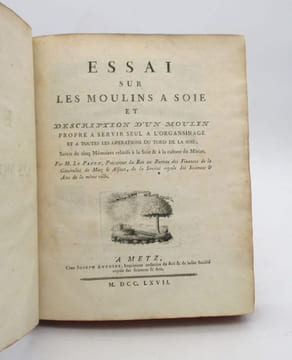 Essai sur les moulins à soie et Description d'un moulin propre à servir seul à l'organsinage et toutes les opérations du tord de la soie. LE PAYEN ...