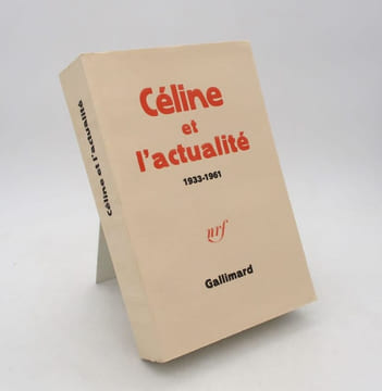 Céline et l'Actualité 1933-1961. undefined