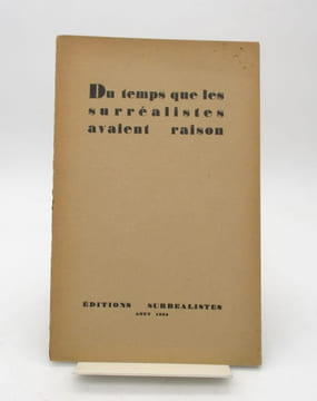 Du temps que les surréalistes avaient raison. [COLLECTIF]