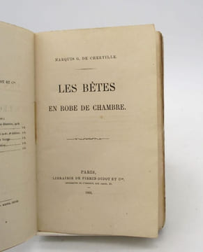 Les Bêtes en robe de chambre. CHERVILLE (Gaspard de, marquis)