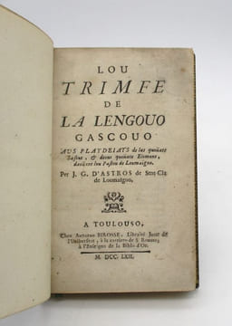 Lou Trimfe de la lengouo gascouo aus playdeiats de las quoüate sasous, et deous quoüate elomens, daoüant lou pastou de Loumaigno. ASTROS (Jean-Géraud ...