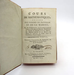 Cours de mathématiques, à l'usage des gardes du pavillon et de la marine [...]  troisième partie contenant l'algèbre & l'application de cette science à l'arithmétique & la géométrie
