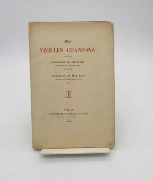 Mes Vieilles Chansons - Chansons du rempart. Souvenirs du siège de Paris 1870-1871 - Chansons de mes bois pendant la Commune de Paris 1871. [SIÈGE ET ...