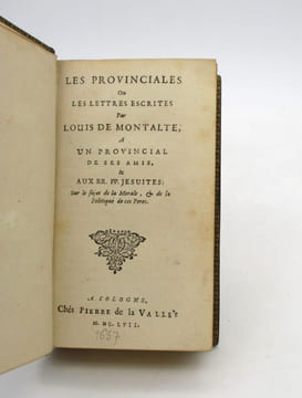 Les Provinciales ou Lettres écrites par Louis de Montalte, à un provincial de ses amis, & aux RR. PP. jésuites : sur le sujet de la morale, & de la ...