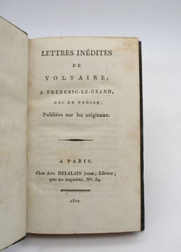 Lettres inédites de Voltaire à Frédéric-le-Grand, roi de Prusse. VOLTAIRE
