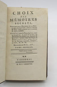 Choix des mémoires secrets, pour servir à l'histoire de la République des Lettres, depuis l'année M. DCC. LXII. jusques et y compris M. DCC. LXXXV.