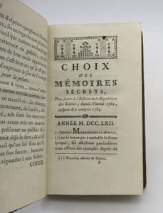 Choix des mémoires secrets, pour servir à l'histoire de la République des Lettres, depuis l'année M. DCC. LXII. jusques et y compris M. DCC. LXXXV.