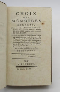 Choix des mémoires secrets, pour servir à l'histoire de la République des Lettres, depuis l'année M. DCC. LXII. jusques et y compris M. DCC. LXXXV.
