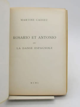 Rosario et Antonio ou la Danse espagnole. CADIEU (Martine)