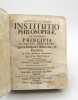 Institutio Philosophiae, secundum principia Domini Renati Descartes: Novo Methodo Adornata & Explicata. LEGRAND (Antoine)