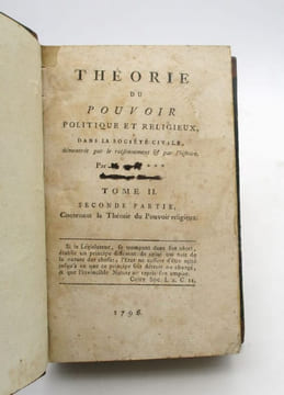 Théorie du pouvoir politique et religieux dans la société civile démontrée par le raisonnement & par l'histoire : Tomes I et II seuls. [BONALD (Louis ...
